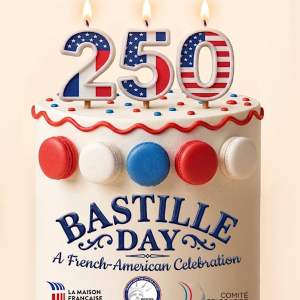 Bastille Day 2026 : 250th Anniversary, a French-American Celebration